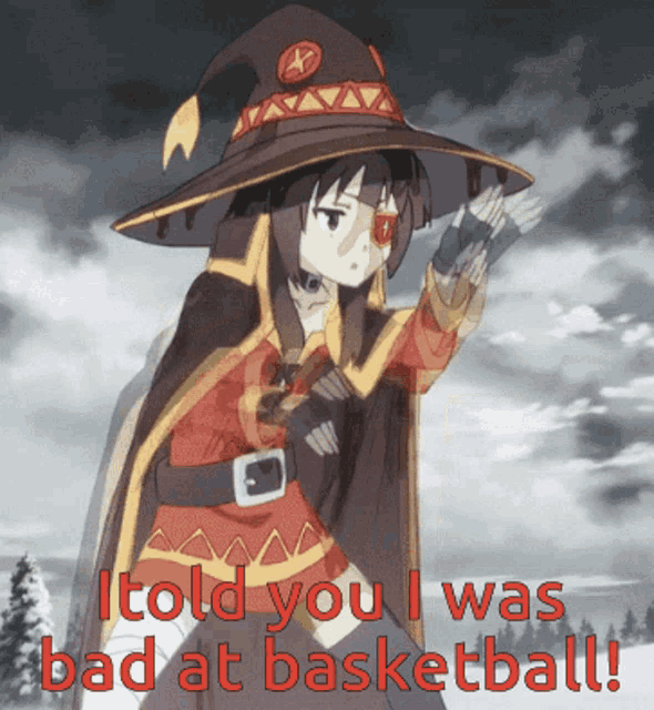a picture of a witch with the words i told you i was bad at basketball on the bottom