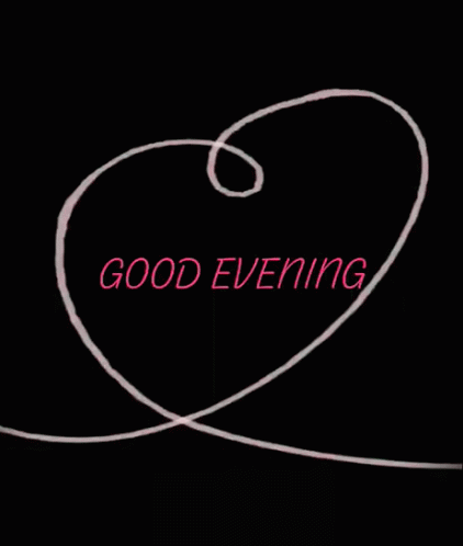 Good Evening Love GIF - Good Evening Love Heart GIFs