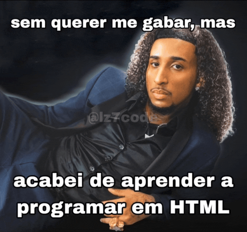 a picture of a man with curly hair and the caption sem querer me gaban mas acabai de aprender a programar em html
