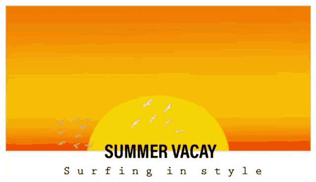 a sunset with the words summer vacay surfing in style
