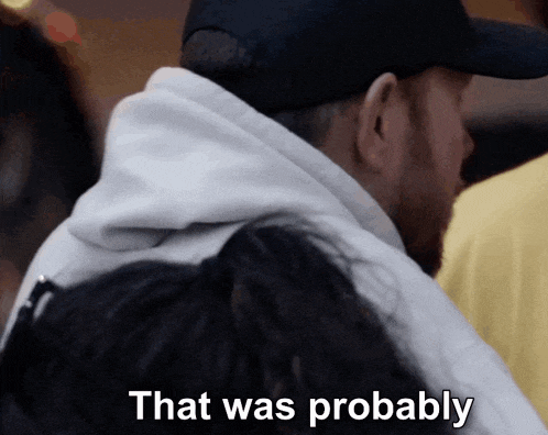 a man says that was probably in a crowd