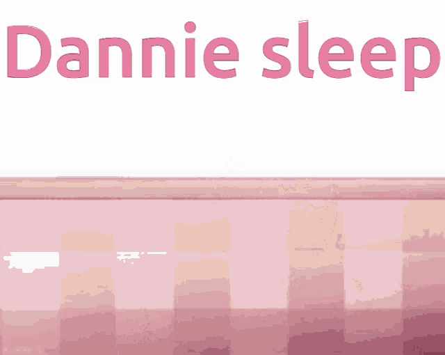 a picture of a girl holding a stuffed animal with the words dannie sleep written above her