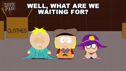 Well What Are We Waiting For Butters GIF - Well What Are We Waiting For Butters South Park GIFs
