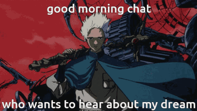 a cartoon of a man holding a gun with the words good morning chat who wants to hear about my dream