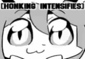 a black and white drawing of a girl with glasses and the words `` honking intensifies '' written on it .