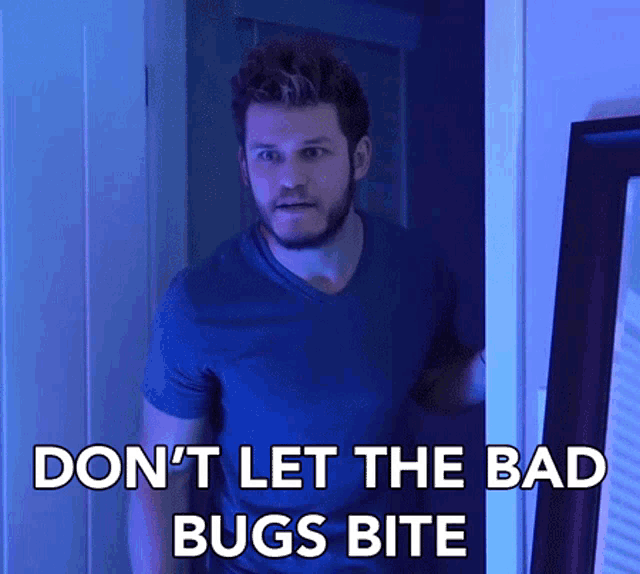 Dont Let The Bad Bugs Bite Dont Let The Bugs Bite GIF - Dont Let The Bad Bugs Bite Bad Bugs Dont Let The Bugs Bite GIFs