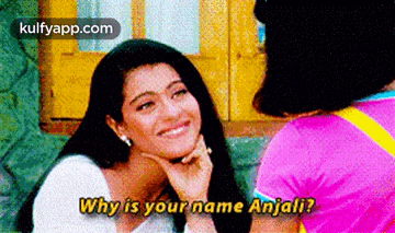 a woman is asking another woman why is her name anjali ?