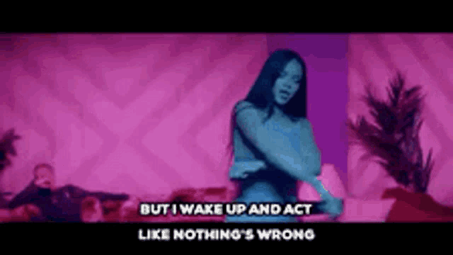 a woman is dancing with the words but i wake up and act like nothing 's wrong behind her