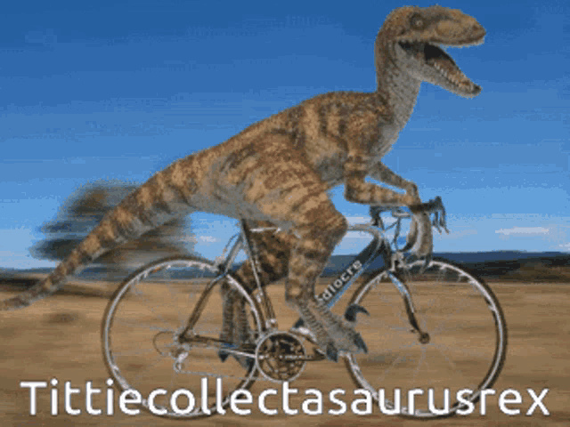 a picture of a dinosaur riding a bicycle with the words tittie collectasaurusrex written below it