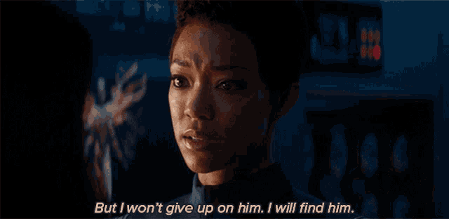 But I Wont Give Up On Him I Will Find Him Michael Burnham GIF - But I Wont Give Up On Him I Will Find Him Michael Burnham Sonequa Martin Green GIFs