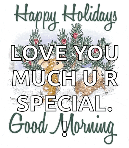 happy holidays love you much ur special good morning greeting card