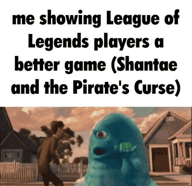 a cartoon of a monster with the words me showing league of legends players a better game