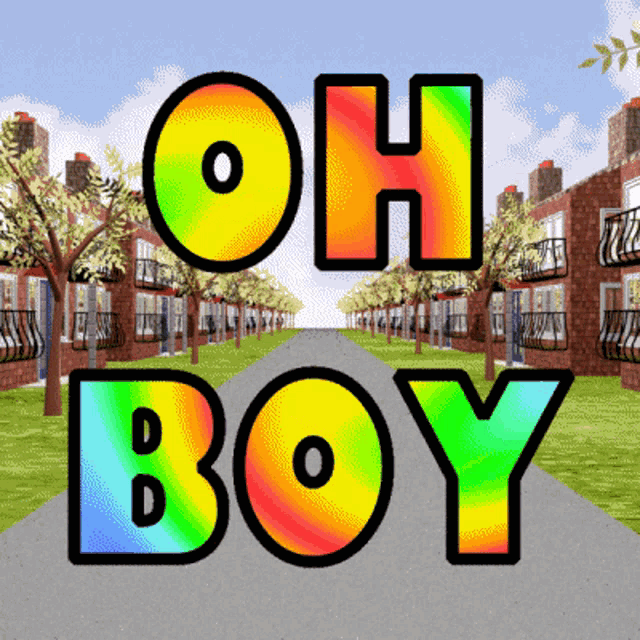 a colorful sign that says oh boy in front of a row of buildings