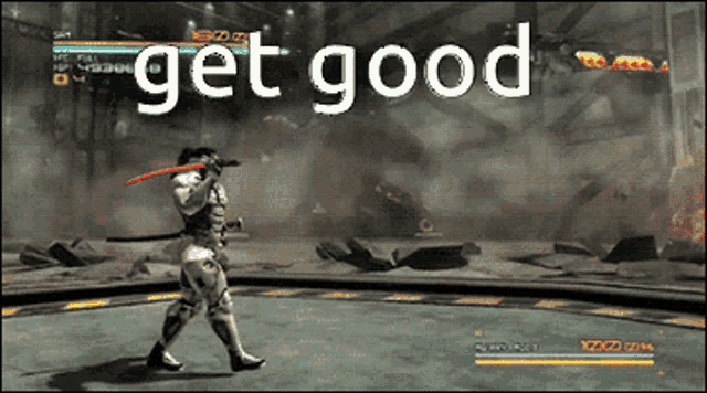 a video game screen shows a man with a sword and the words get good above him