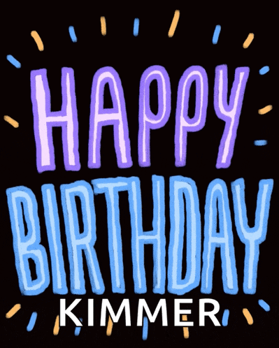 a black background with the words happy birthday kimmer written on it