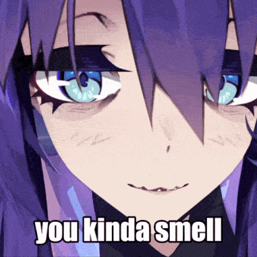 a girl with purple hair and blue eyes has the words you kinda smell written on her face