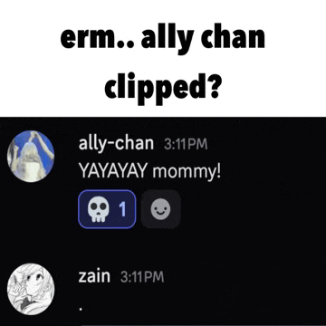 erm ally chan clipped ? ally chan 3:11 pm yayay mommy ! zain 3:11 pm