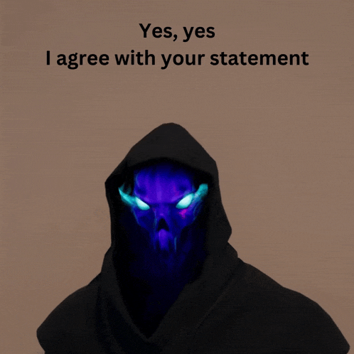 a picture of a grim reaper with the words " yes yes i agree with your statement " above it
