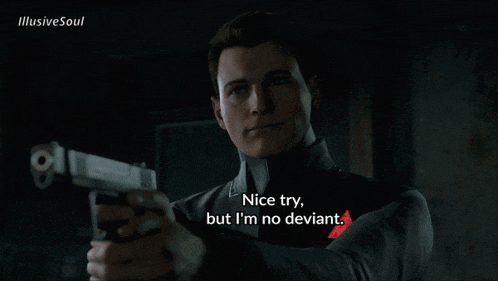 a man holding a gun with the words " nice try but i 'm no deviant " below him
