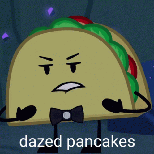 Dazed Pancakes Dazed Pankakes GIF - Dazed Pancakes Dazed Pankakes Taco GIFs