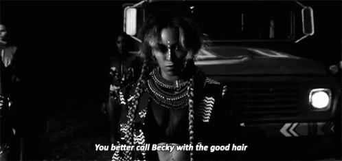 You Better Call Becky With The Good Hair - Beyonce Lemonade GIF - Beyonce Lemonade Becky GIFs