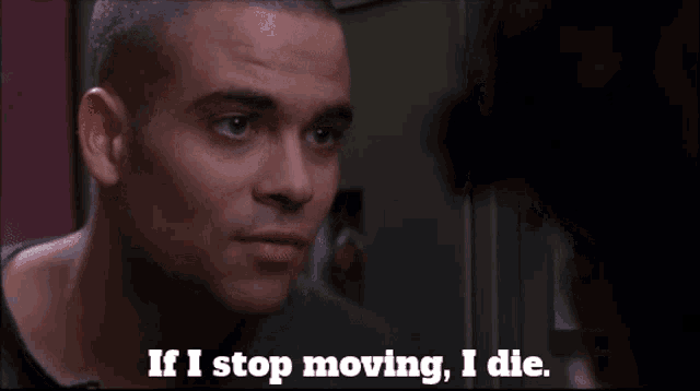 a man says " if i stop moving i die " in a locker room