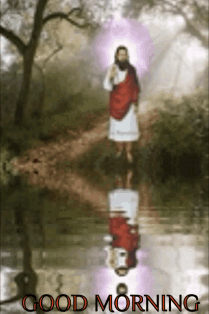 jesus is reflected in the water with the words good morning