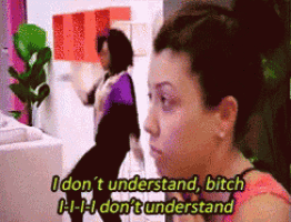 a woman says i don t understand bitch