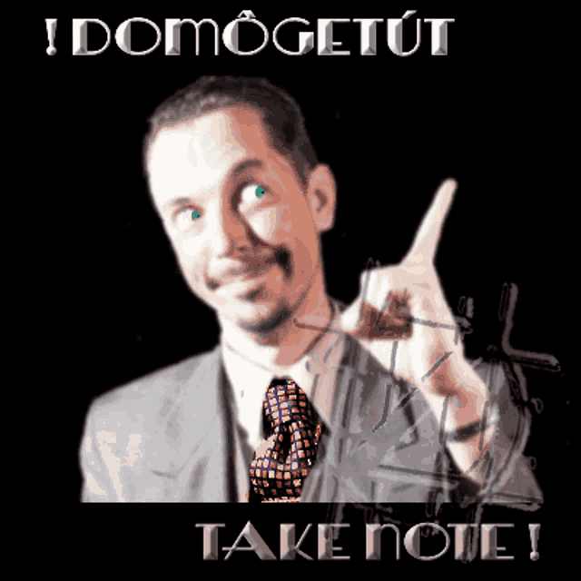 a man in a suit and tie is pointing up with the words " i pomogetut take note " behind him