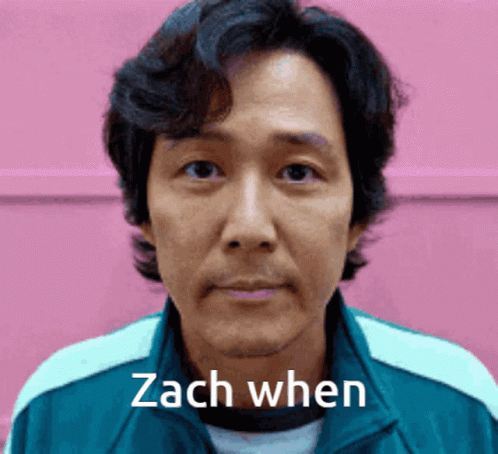 Zach When GIF - Zach When GIFs