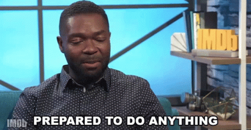 Prepared To Do Anything Everything GIF - Prepared To Do Anything Anything Everything GIFs
