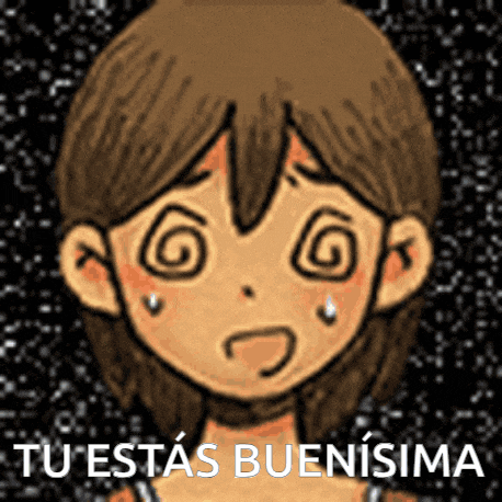 a cartoon of a girl with a swirl in her eyes and the words tu estas buensima below her