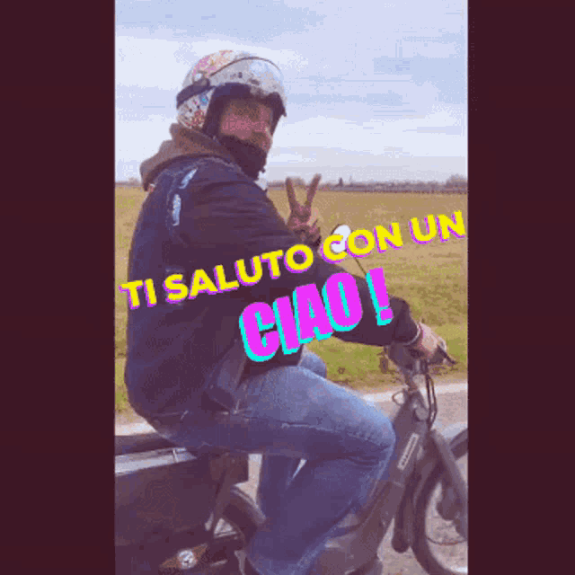 a man riding a scooter with the words ti saluto con un ciao written on it