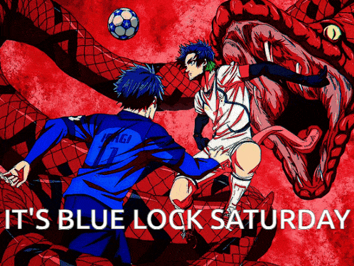 a poster that says it 's blue lock saturday with two soccer players and a snake