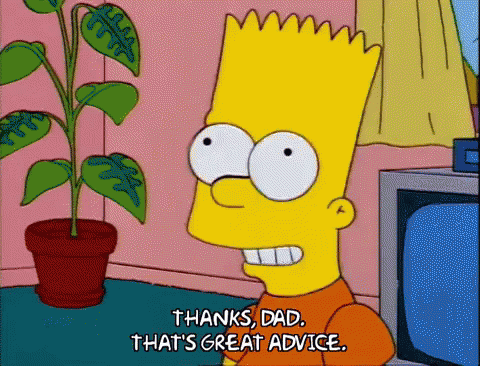 Thanks Dad, That'S Great Advice GIF - Great Advice Advice Bart Simpson GIFs