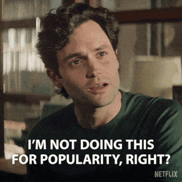 a man says i 'm not doing this for popularity right netflix