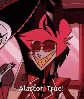 a cartoon character with a big smile and the words alastor true