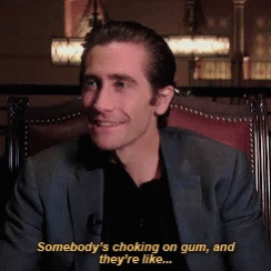 Jake Gyllenhaal Choking On A Gum Theyre Like GIF - Jake Gyllenhaal Choking On A Gum Theyre Like GIFs