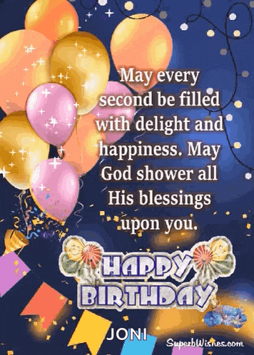may every second be filled with delight and happiness may god shower all his blessings upon you joni