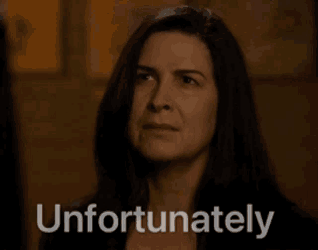 a woman 's face is shown with the words " unfortunately " written below it