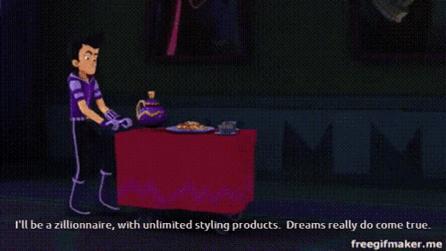 a cartoon character says " i 'll be a zillionaire " with unlimited styling products
