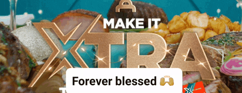 a banner that says make it extra forever blessed with food in the background
