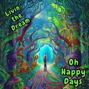 a painting of a tunnel with the words livin the dream oh happy days