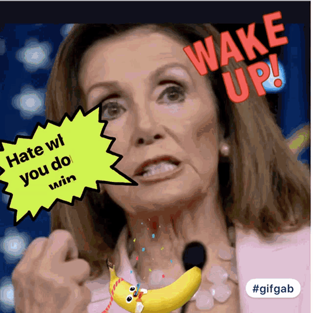 Nancy Pelosi Wake Up GIF - Nancy Pelosi Wake Up Hate GIFs