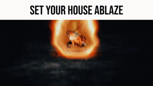 Set Your Heart Ablaze House GIF - Set Your Heart Ablaze House GIFs