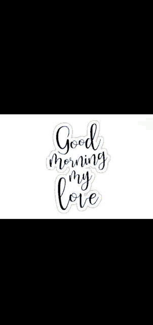 a sign that says good morning my love