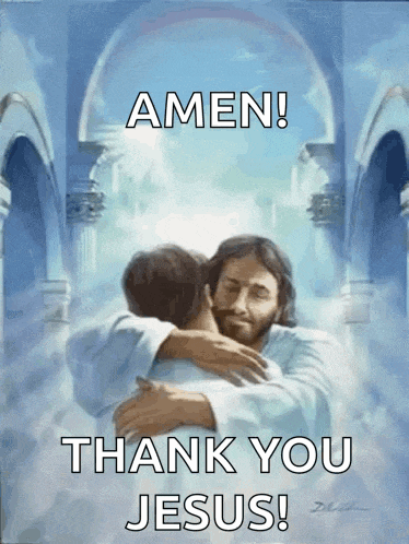 a painting of jesus hugging a man with the words amen thank you jesus on it .