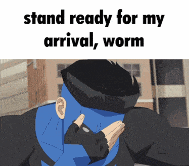 a cartoon of a man covering his face with his hands with the words stand ready for my arrival worm below him