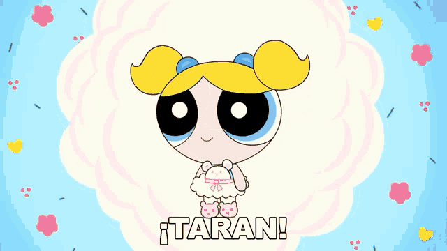 bubbles from the powerpuff girls says taran in spanish