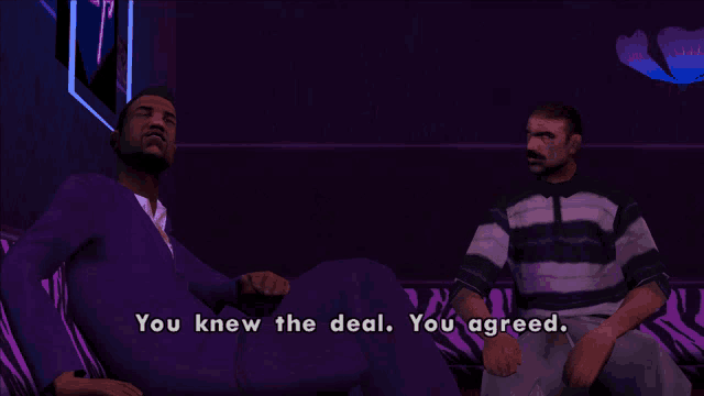two men are sitting on a couch in a video game and one of them says you knew the deal you agreed